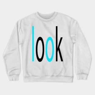 LOOK Crewneck Sweatshirt